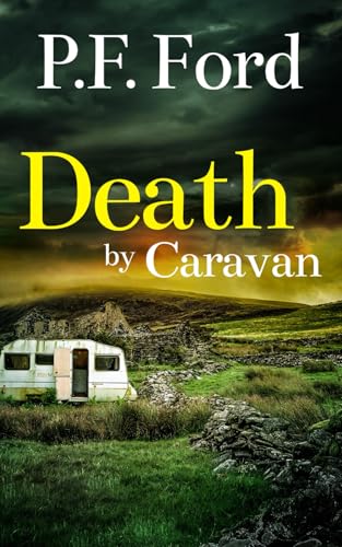 DEATH BY CARAVAN a gripping British crime mystery full of twists (Slater and Norman Mysteries, Band 12) von Joffe Books