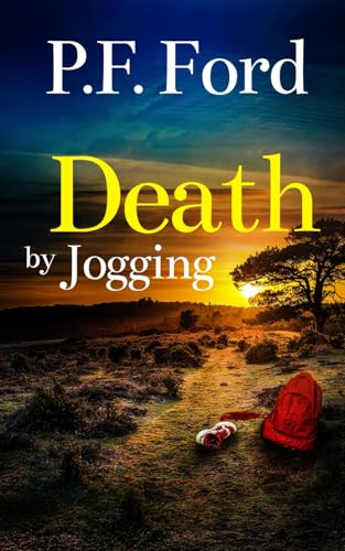 DEATH BY JOGGING: a gripping British crime mystery full of twists (Slater and Norman Mysteries, Band 13) von Joffe Books