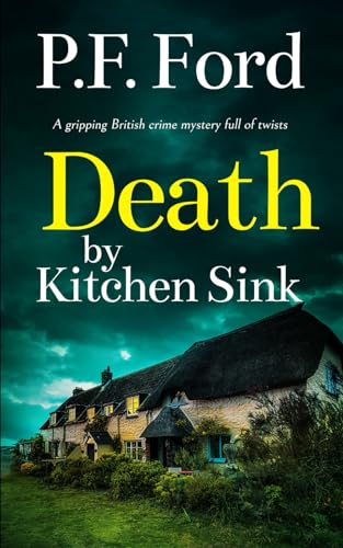 DEATH BY KITCHEN SINK a gripping British crime mystery full of twists (Slater and Norman Mysteries, Band 4) von Joffe Books
