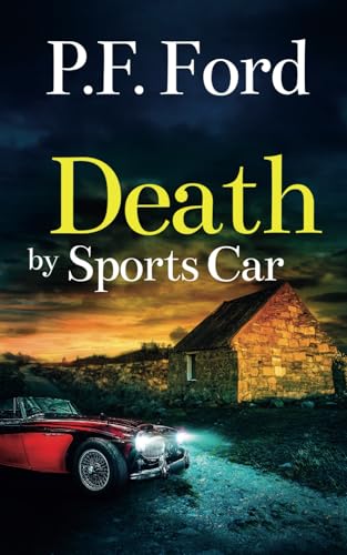 DEATH BY SPORTS CAR a gripping British crime mystery full of twists (Slater and Norman Mysteries, Band 14) von Joffe Books