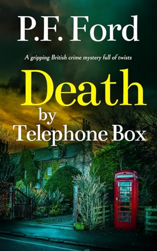 DEATH BY TELEPHONE BOX a gripping British crime mystery full of twists (Slater and Norman Mysteries, Band 5) von Joffe Books