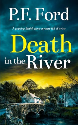 DEATH IN THE RIVER a gripping British crime mystery full of twists (Slater and Norman Mysteries, Band 7) von Joffe Books