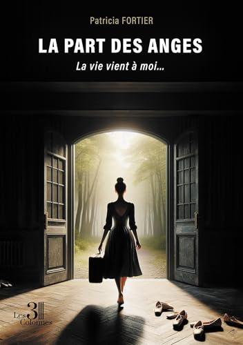 La part des anges - La vie vient à moi... von Les trois colonnes