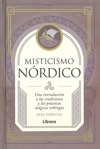 MISTICISMO NORDICO: UNA INTRODUCCION A LAS TRADICIONES Y LAS PRACTICAS VIKINGAS MISTICISMO NORDICO: UNA INTRODUCCION A LAS TRADICIONES Y LAS PRACTICAS VIKINGAS von LIBRERO