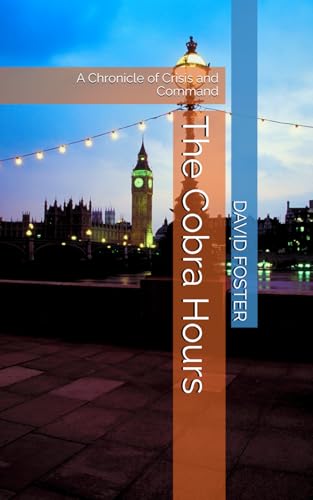 The Cobra Hours: A Chronicle of Crisis and Command von Independently published