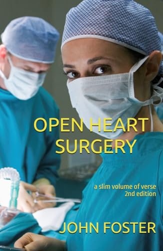 OPEN HEART SURGERY: a slim volume of verse, 2nd edition OPEN HEART SURGERY: a slim volume of verse, 2nd edition von Independently published