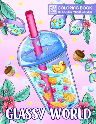 Glassy World Coloring Book: A Collection Of Adorable Illustrations With Glass Stuff, Cute Items, Lovely Animals, And More, Stunning Coloring Pages For Adults To Relieve Stress
