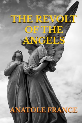 THE REVOLT OF THE ANGELS von Independently published