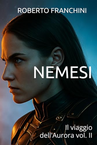 NEMESI: Il viaggio dell'Aurora vol. II (Le avventure di Lydia Hawke, Band 2) von Independently published