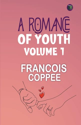A Romance of Youth Volume 1 von Zinc Read