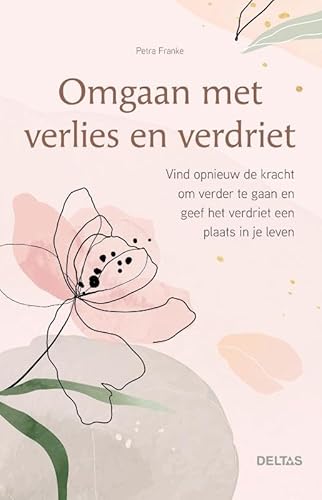 Omgaan met verlies en verdriet: Vind opnieuw de kracht om verder te gaan en geef het verdriet een plaats in je leven von Zuidnederlandse Uitgeverij (ZNU)