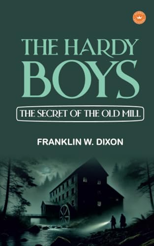 THE HARDY BOYS: The Secret of the Old Mill THE HARDY BOYS: The Secret of the Old Mill von Eldric Editions