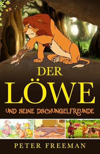 Der Löwe und seine Dschungel Freunde von Independently published