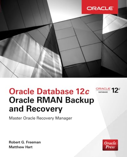 Oracle Database 12c Oracle RMAN Backup and Recovery von McGraw-Hill Education