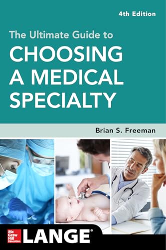 The Ultimate Guide to Choosing a Medical Specialty, Fourth Edition (Lange Medical Book) von McGraw-Hill Education