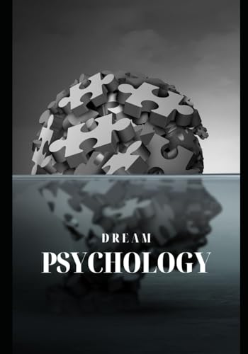 Dream Psychology: Psychoanalysis for Beginners Dream Psychology: Psychoanalysis for Beginners von Independently published