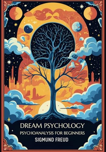 Dream Psychology: Psychoanalysis for Beginners Dream Psychology: Psychoanalysis for Beginners von Independently published