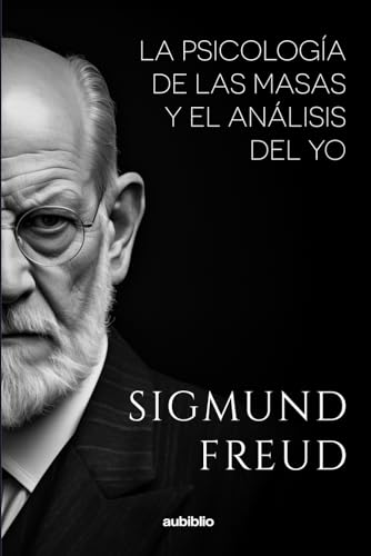 LA PSICOLOGÍA DE LAS MASAS Y EL ANÁLISIS DEL YO