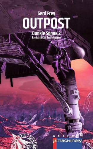 OUTPOST: Dunkle Sonne 2 (AndroSF: Die SF-Reihe für den Science Fiction Club Deutschland e.V. (SFCD))