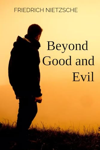 Beyond Good and Evil Beyond Good and Evil von Independently published