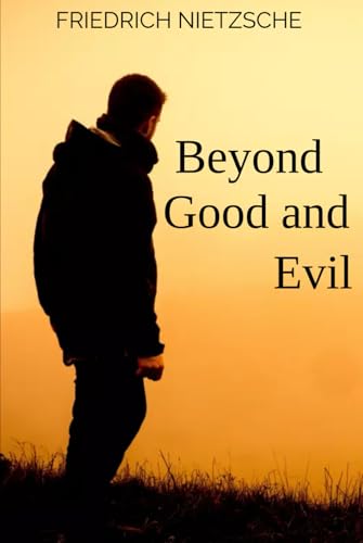 Beyond Good and Evil Beyond Good and Evil von Independently published