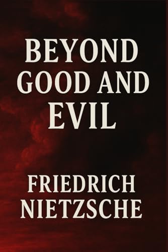Beyond Good and Evil Beyond Good and Evil von Independently published