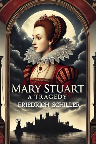 Mary Stuart A Tragedy Mary Stuart A Tragedy von Independently published