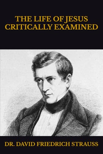THE LIFE OF JESUS CRITICALLY EXAMINED von Independently published