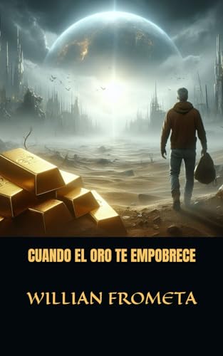 CUANDO EL ORO TE EMPOBRECE von Independently published