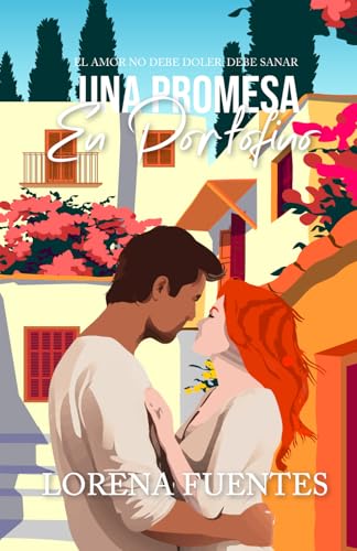 Una Promesa en Portofino: El amor no debe doler, debe sanar. von Independently published