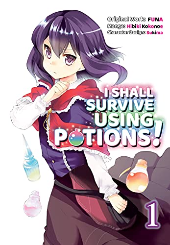 I Shall Survive Using Potions (Manga) Volume 1 (I Shall Survive Using Potions (Manga), 1, Band 1) von J-Novel Club
