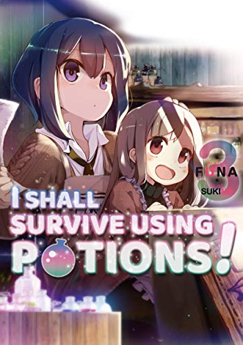 I Shall Survive Using Potions! Volume 3 (I Shall Survive Using Potions! (Light Novel), 3, Band 3) von J-Novel Club