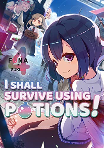 I Shall Survive Using Potions! Volume 4 (I Shall Survive Using Potions! (Light Novel), 4, Band 4) von J-Novel Club