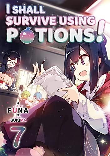 I Shall Survive Using Potions! Volume 7 (Light Novel) (I Shall Survive Using Potions! (Light Novel), 7) von Yen Press