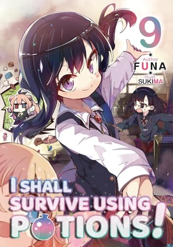 I Shall Survive Using Potions! Volume 9 (Light Novel) (I SHALL SURVIVE USING POTIONS LIGHT NOVEL SC, Band 9) von Unknown