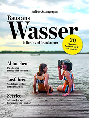 Raus ans Wasser - in Berlin und Brandenburg: Raus ans Wasser von FUNKE Medien Hamburg