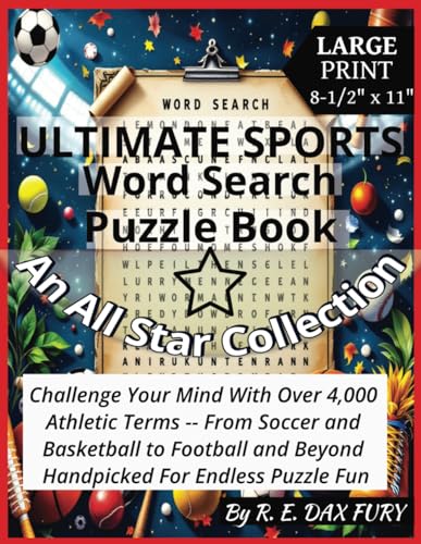 Ultimate Sports Word Search Puzzle Book, Big Print 8-1/2" x 11": Challenge Your Mind With Over 4000 Athletic Terms -- From Soccer and Basketball to ... and Beyond Handpicked For Endless Puzzle Fun von Independently published