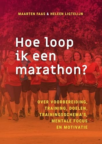 Hoe loop ik een marathon?: Over voorbereiding, training, doelen, trainingsschema’s, mentale focus en motivatie von SWP