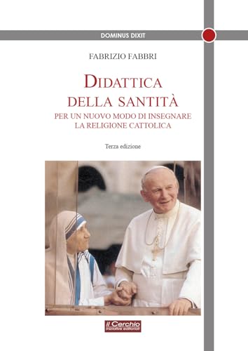 Didattica della santità. Per un nuovo modo di insegnare la religione cattolica (Dominus dixit) von Il Cerchio