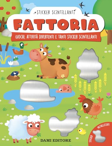 Fattoria. Giochi, attività divertenti e tanti sticker scintillanti. Ediz. a colori von Dami Editore