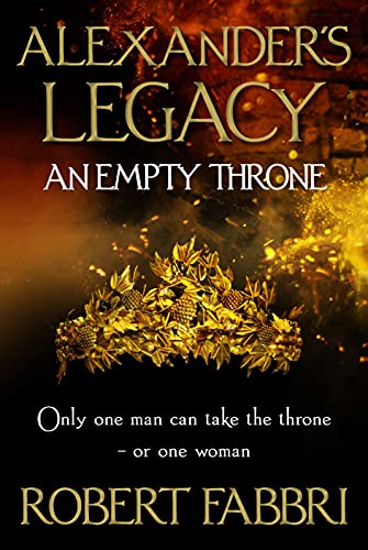 Alexander's Legacy: An Empty Throne: Volume 3 (The Alexander’s Legacy) von Atlantic Books