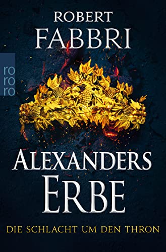 Alexanders Erbe: Die Schlacht um den Thron: Historischer Roman | "Extrem packend!" Conn Iggulden
