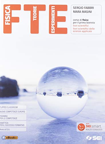 FTE. Fisica teorie esperimenti. Con Laboratorio. Corso di fisica. Per il primo biennio dei Licei scientifici e scienze applicate. Con e-book. Con espansione online