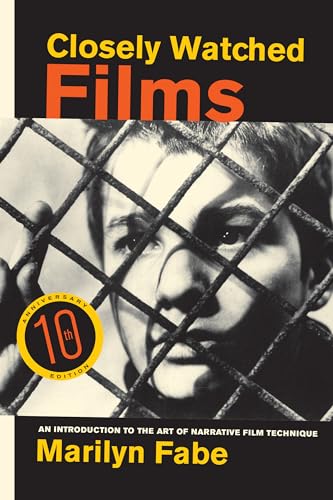 Closely Watched Films: An Introduction to the Art of Narrative Film Technique: An Introduction to the Art of Narrative Film Technique .10th Anniversary Edition von University of California Press