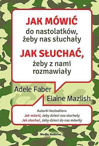Jak mówić do nastolatków, żeby nas słuchały Jak słuchać, żeby z nami rozmawiały