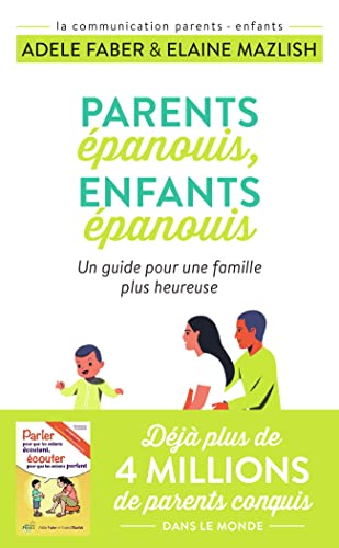 Parents epanouis, enfants epanouis: Un guide pour une famille plus heureuse