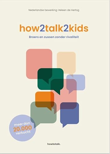 broers en zussen zonder rivaliteit (How2talk2kids: broers en zussen zonder rivaliteit)