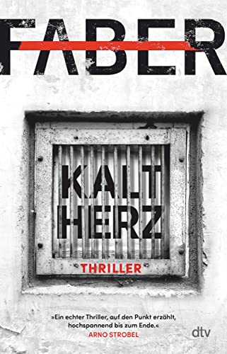 Kaltherz: Thriller | »Ein echter Thriller, auf den Punkt erzählt, hochspannend bis zum Ende.« Arno Strobel