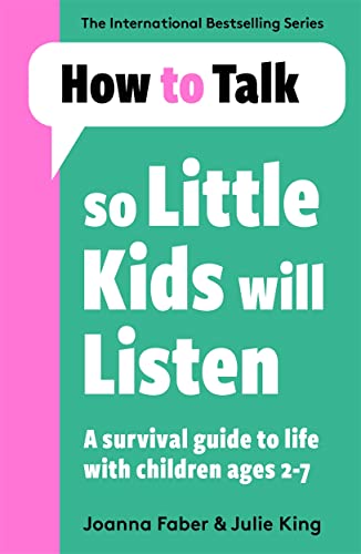 How To Talk So Little Kids Will Listen: A Survival Guide to Life with Children Ages 2-7 von Blink Publishing