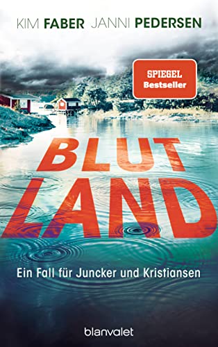 Blutland: Ein Fall für Juncker und Kristiansen (Juncker & Kristiansen, Band 3)